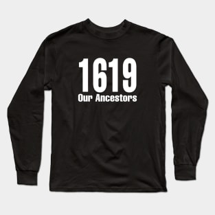 1619 Our Ancestors Long Sleeve T-Shirt